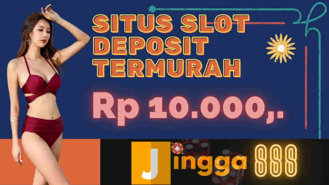 slot deposit termurah